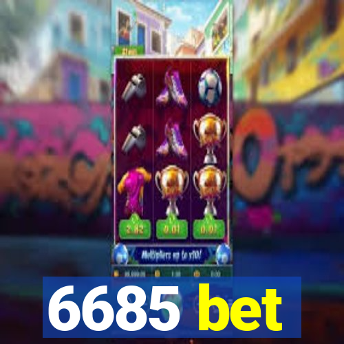 6685 bet